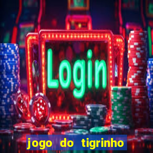 jogo do tigrinho teste gratis